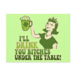 I'll Drink You Bitches Under The Table Post Cards