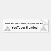 Ill, Ill, Even If You Are Stubborn, Stupid or "... Bumper Stickers