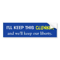 I'll keep my clunker, you keep the change. bumper stickers