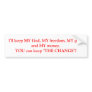 I'll keep MY God, MY freedom, MY guns and MY mo... Bumper Sticker