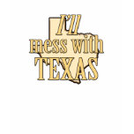I'll Mess With Texas Shirt