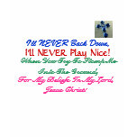 I'll NEVER Back Down,, I'll NEVER Play... t-shirts