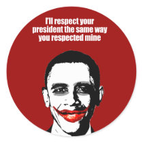 I'LL RESPECT YOUR PRESIDENT THE SAME WAY ROUND STICKER