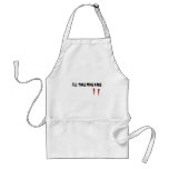 I'LL TAKE MINE RARE aprons