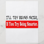 I'll Try Being Nicer If You Try Being Smarter Flyer Design