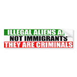 Illegal Aliens are Not Immigrants! bumper stickers