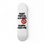 illuminotme, FIGHT MENTAL SLAVERY, ILLUMI-NOT-ME skateboards