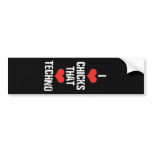 ilovechicksthatlovetechno bumper stickers