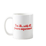 I'm 18 With 42 Years Experience Mug