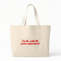 I'm 18 With 52 Years Experience Canvas Bags