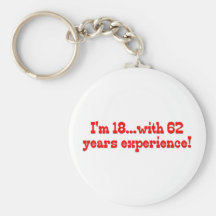 I'm 18 With 62 Years Experience Key Chain