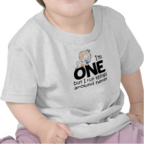I'm 1 & I Run Things Here Tee Shirts