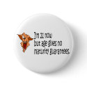 Im 21 now but age gives no maturity guarantees buttons