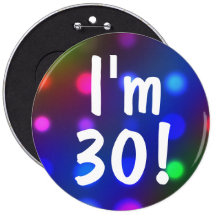 I'm 30! Birthday Button Pin