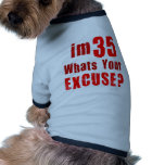 I'm 35, whats your excuse? Birthday Dog Clothing