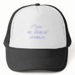 I'm a bad man hats