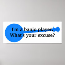 I'm a Banjo Player, What's Your Excuse? Poster