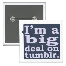 I'm a Big Deal on Tumblr Button