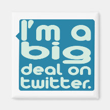 I'm a Big Deal on Twitter Refrigerator Magnets