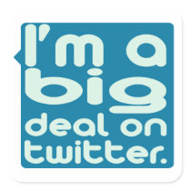 I'm a Big Deal on Twitter Square Stickers