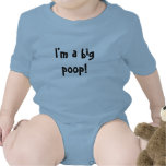 I'm a big poop! shirt