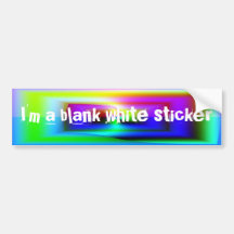 I'm a blank white sticker bumper stickers