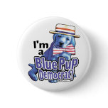 I'm A Blue Pup Democrat Button 