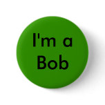 I'm a Bob buttons