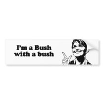 I'm a Bush with a bush Bumper Sticker