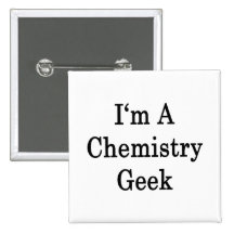 I'm A Chemistry Geek Button