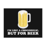 I'm a Chocoholic, but for Beer. Post Card