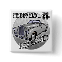 I'm A Classic 60th Birthday Gifts Buttons