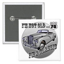 I'm A Classic 75th Birthday Gifts Pin