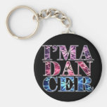 I'm a DANCER Key Chains