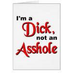 I'm A Dick, Not An Asshole cards