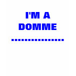 I'M A DOMME................ t-shirts