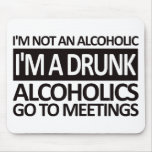 I'm A Drunk - Black Mouse Mats