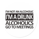 I'm A Drunk - Black Round Sticker