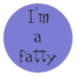 I'm a Fatty: stickers for your fat friends