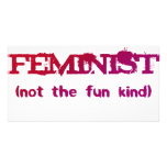 I'm a Feminist... not the fun kind! photo cards