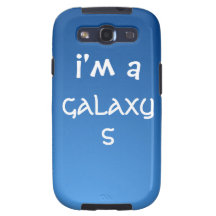 I'm a Galaxy S - Galaxy S Case Galaxy S3 Covers