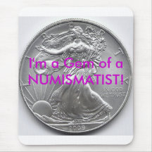 I'm a Gem of a NUMISMATIST! MOUSEPAD