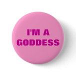 I'M A GODDESS buttons