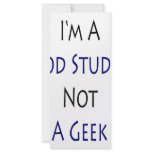 I'm A Good Student Not A Geek rack cards