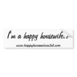I'm a happy housewife!! Bumper sticker