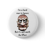 I'm a hard man to Ignore, buttons
