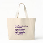 I'm a homebirthing, co-sleeping, breastfeeding,... bags