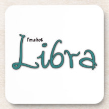 I'm A Hot Libra Drink Coaster