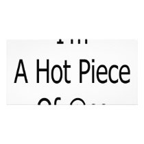 I'm A Hot Piece Of Ass