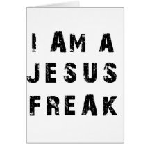 I'm A Jesus Freak Greeting Cards